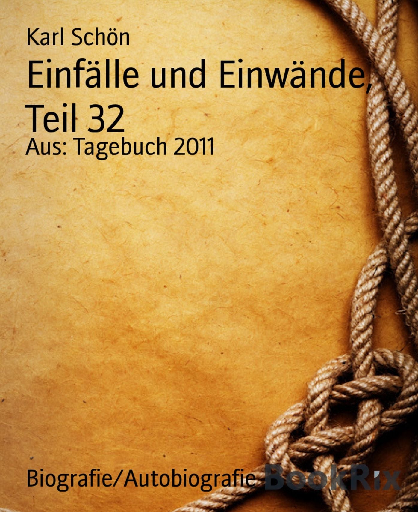 Einfälle und Einwände, Teil 32: Aus: Tagebuch 2011