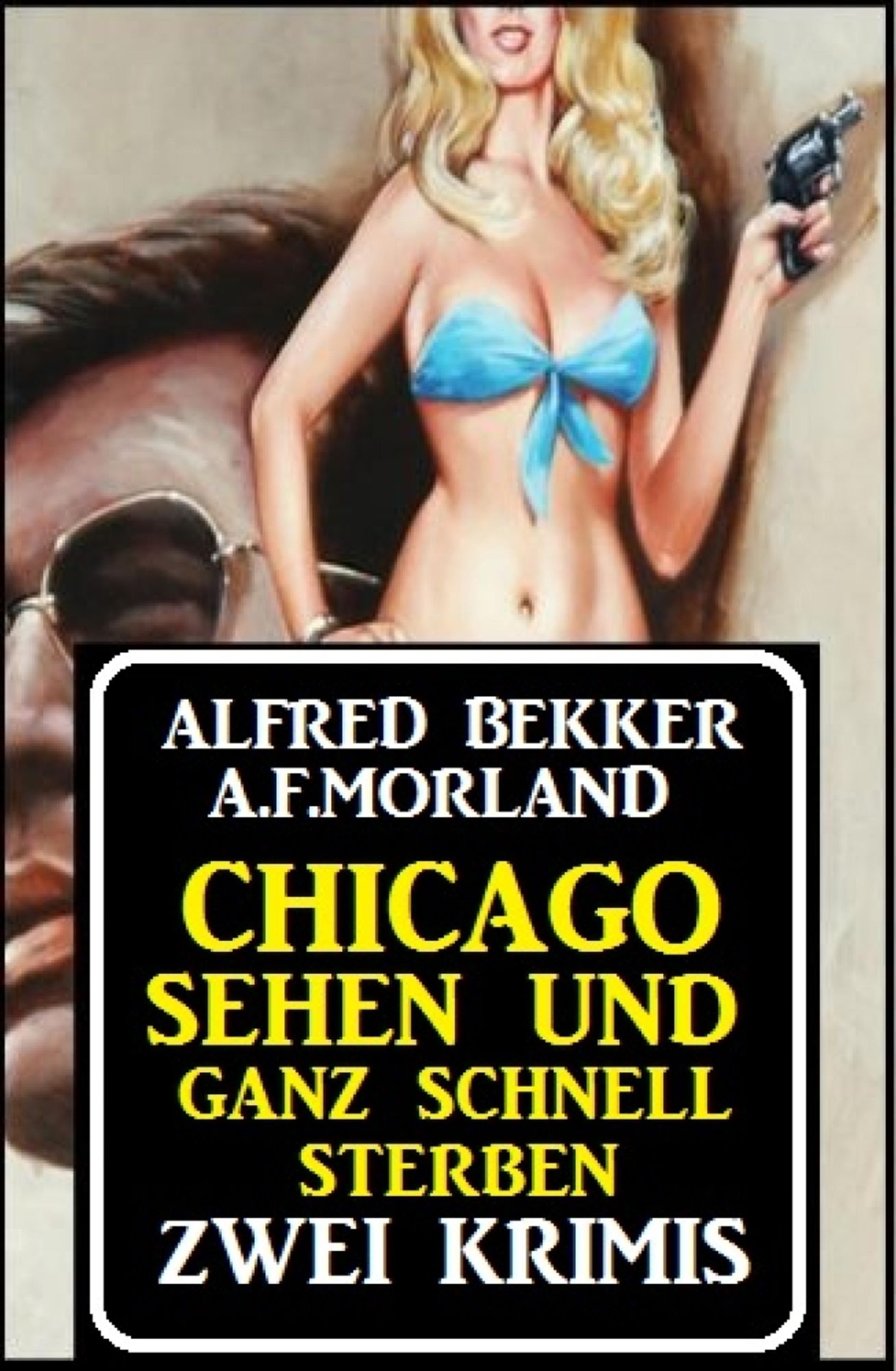 Chicago sehen und ganz schnell sterben: Zwei Krimis: Cassiopeiapress Sammelband