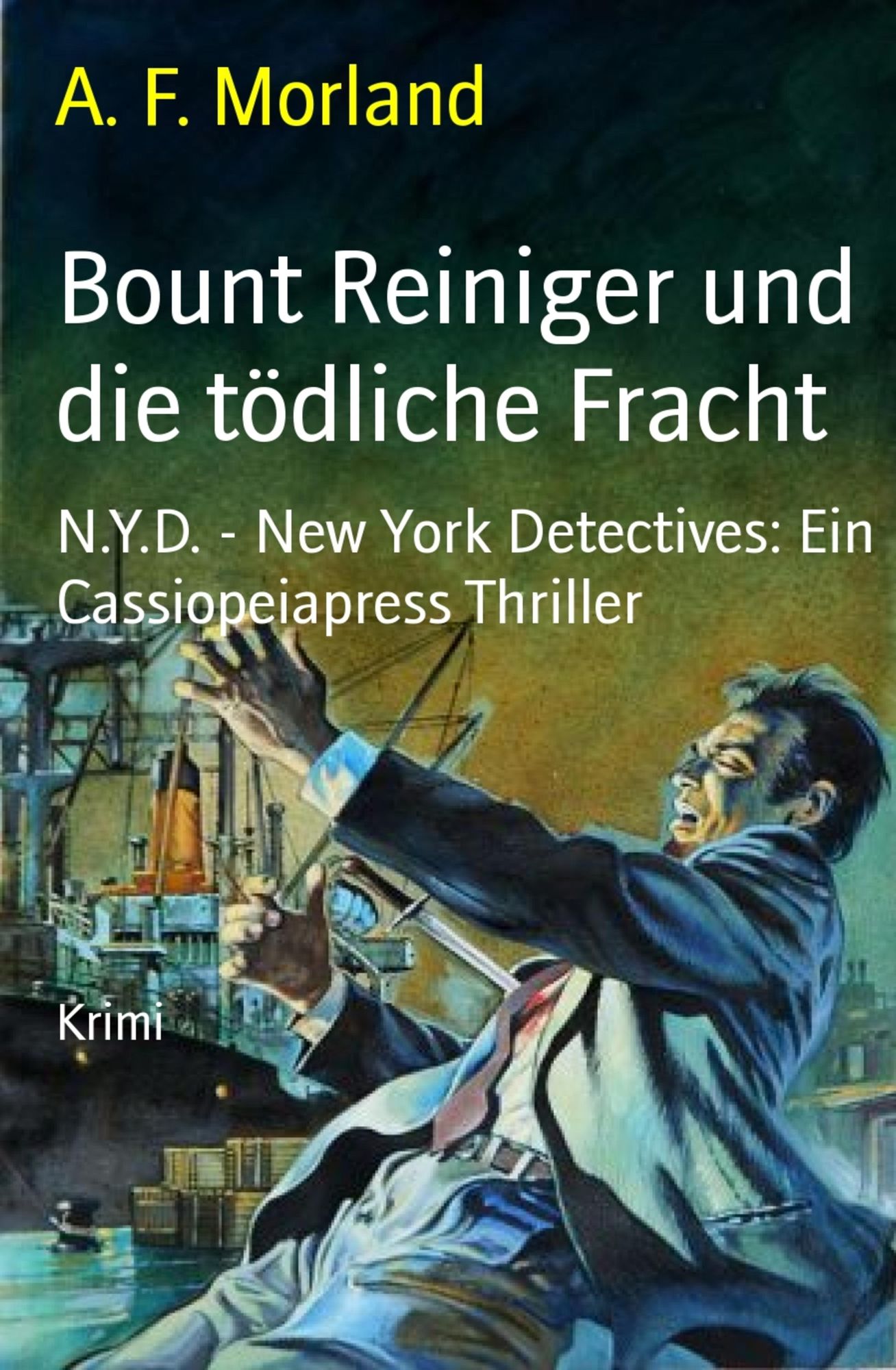Bount Reiniger und die tödliche Fracht: N.Y.D. - New York Detectives: Ein Cassiopeiapress Thriller