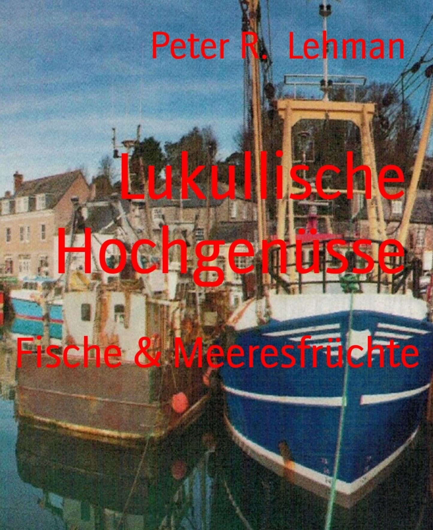 Lukullische Hochgenüsse: Fische & Meeresfrüchte