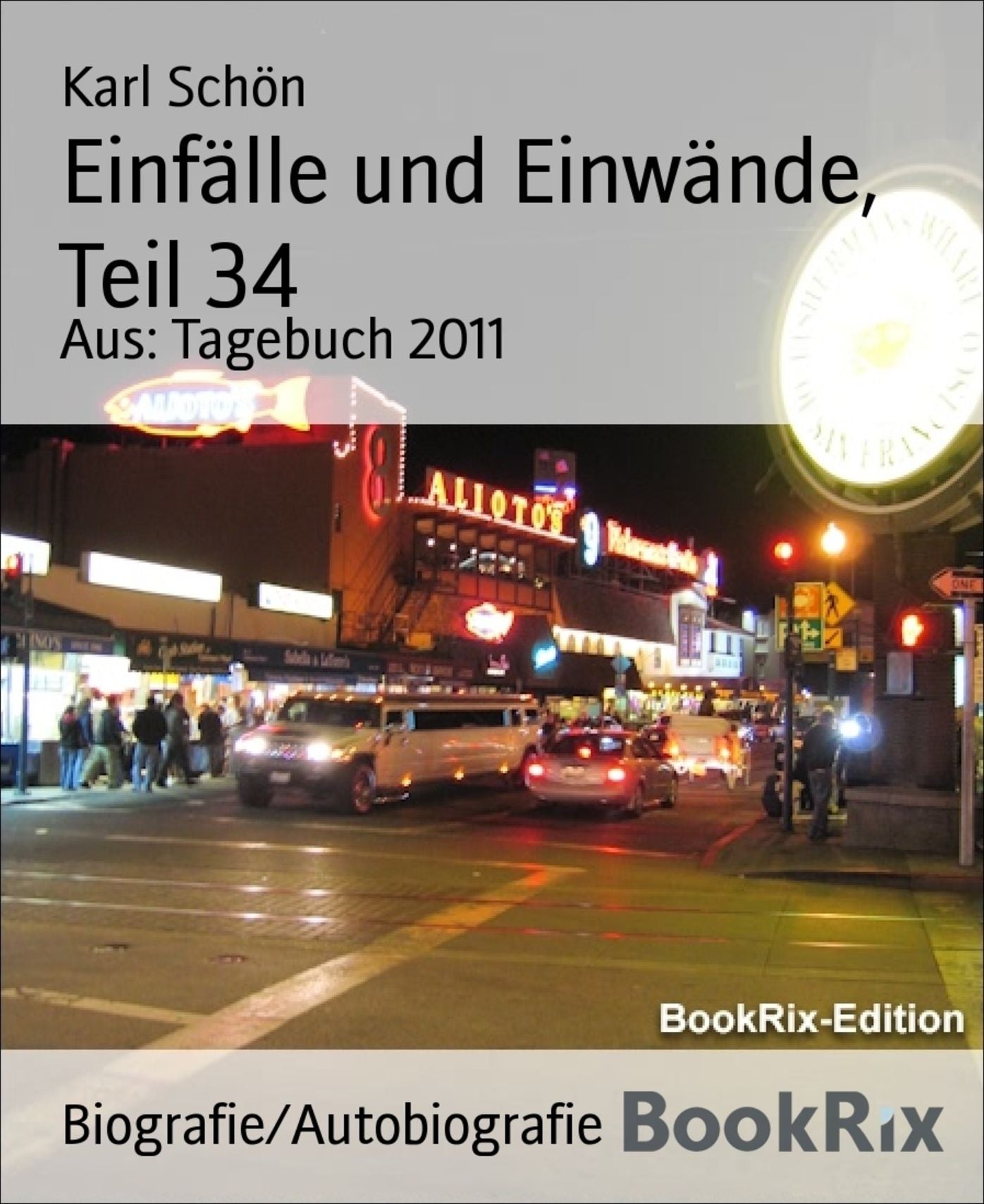 Einfälle und Einwände, Teil 34: Aus: Tagebuch 2011