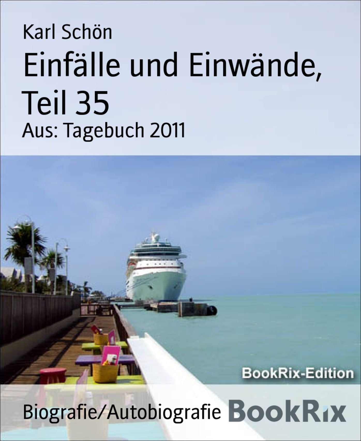 Einfälle und Einwände, Teil 35: Aus: Tagebuch 2011