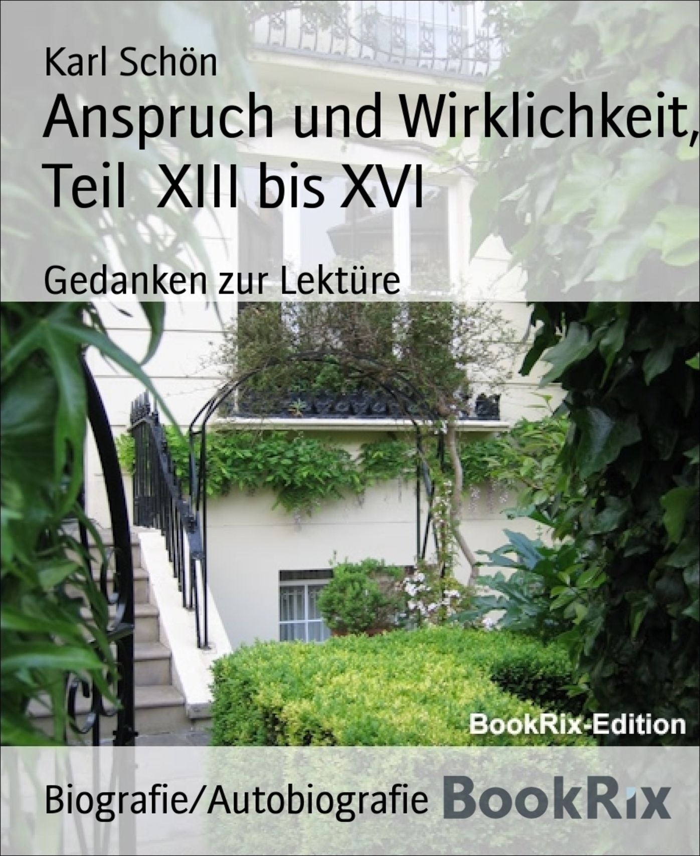 Anspruch und Wirklichkeit, Teil XIII bis XVI: Gedanken zur Lektüre