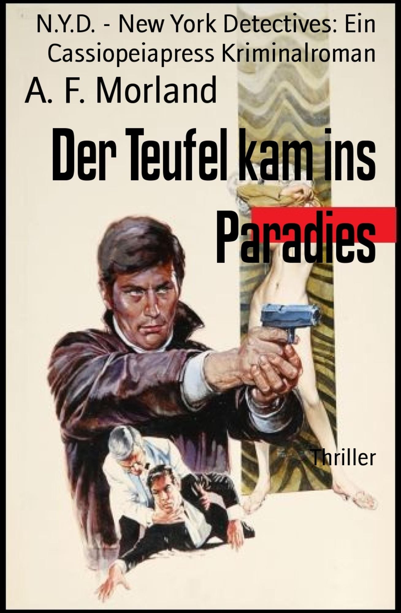 Der Teufel kam ins Paradies: N.Y.D. - New York Detectives: Ein Cassiopeiapress Kriminalroman