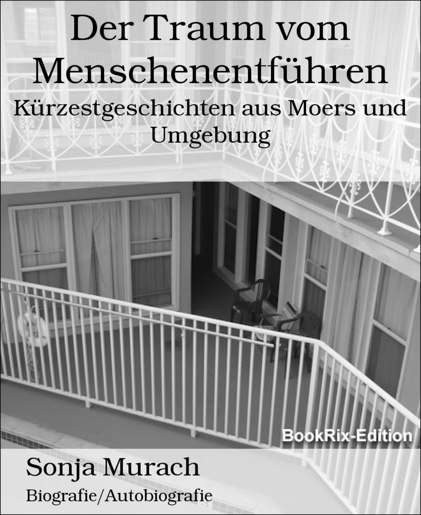 Der Traum vom Menschenentführen: Kürzestgeschichten aus Moers und Umgebung