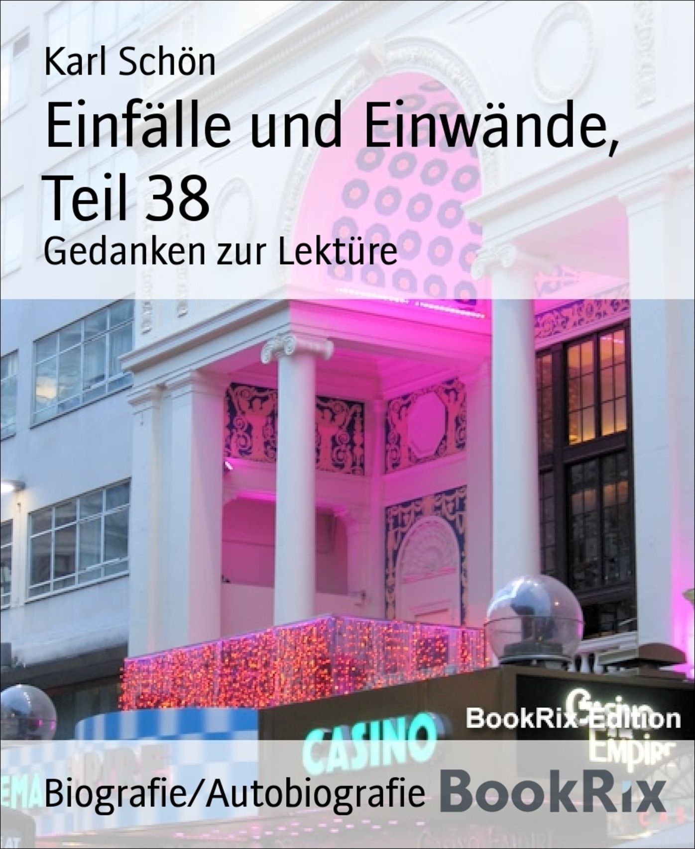 Einfälle und Einwände, Teil 38: Gedanken zur Lektüre