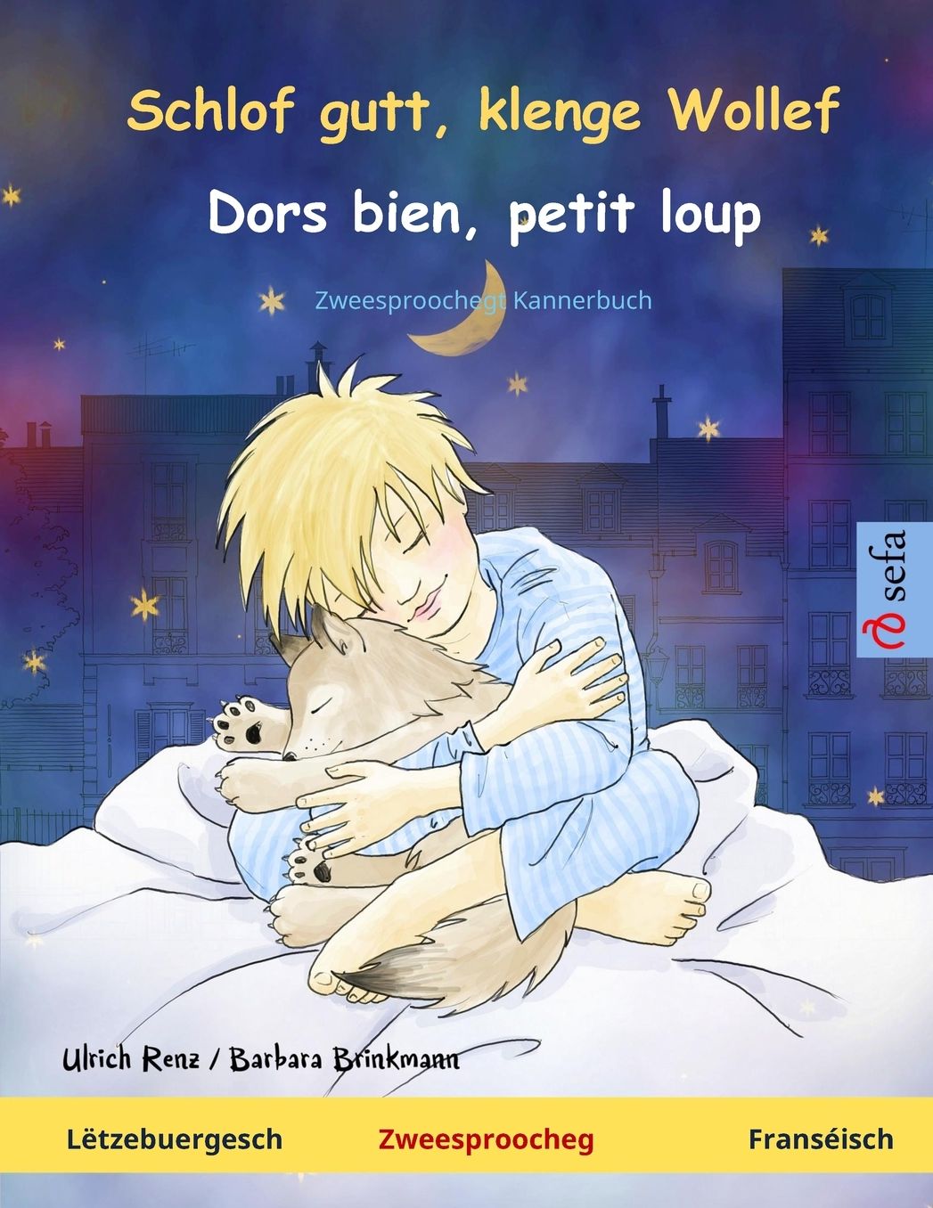 Schlof gutt, klenge Wollef - Dors bien, petit loup. Zweesproochegt Kannerbuch (Luxembourgish - Franséisch)