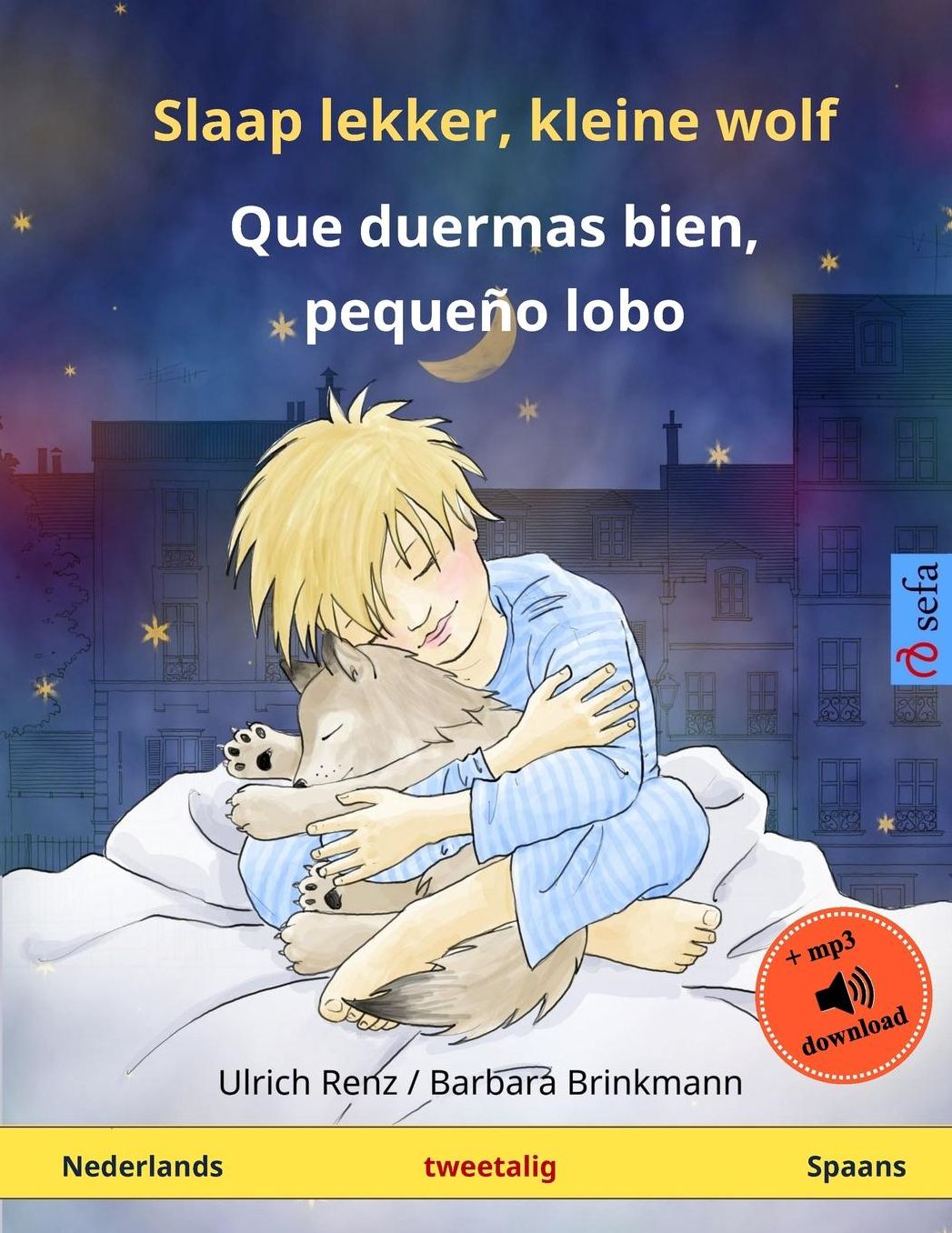 Slaap lekker, kleine wolf - Que duermas bien, pequeño lobo. Tweetalig kinderboek (Nederlands - Spaans)