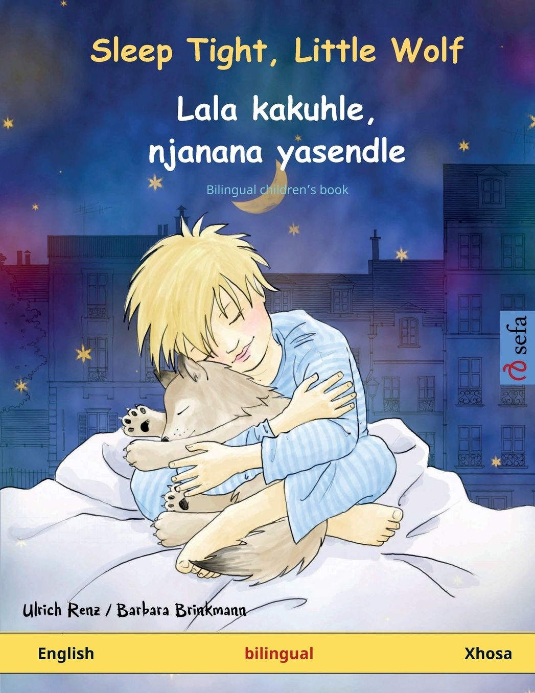 Sleep Tight, Little Wolf - Lala kakuhle, njanana yasendle. Bilingual children's book (English - Xhosa)