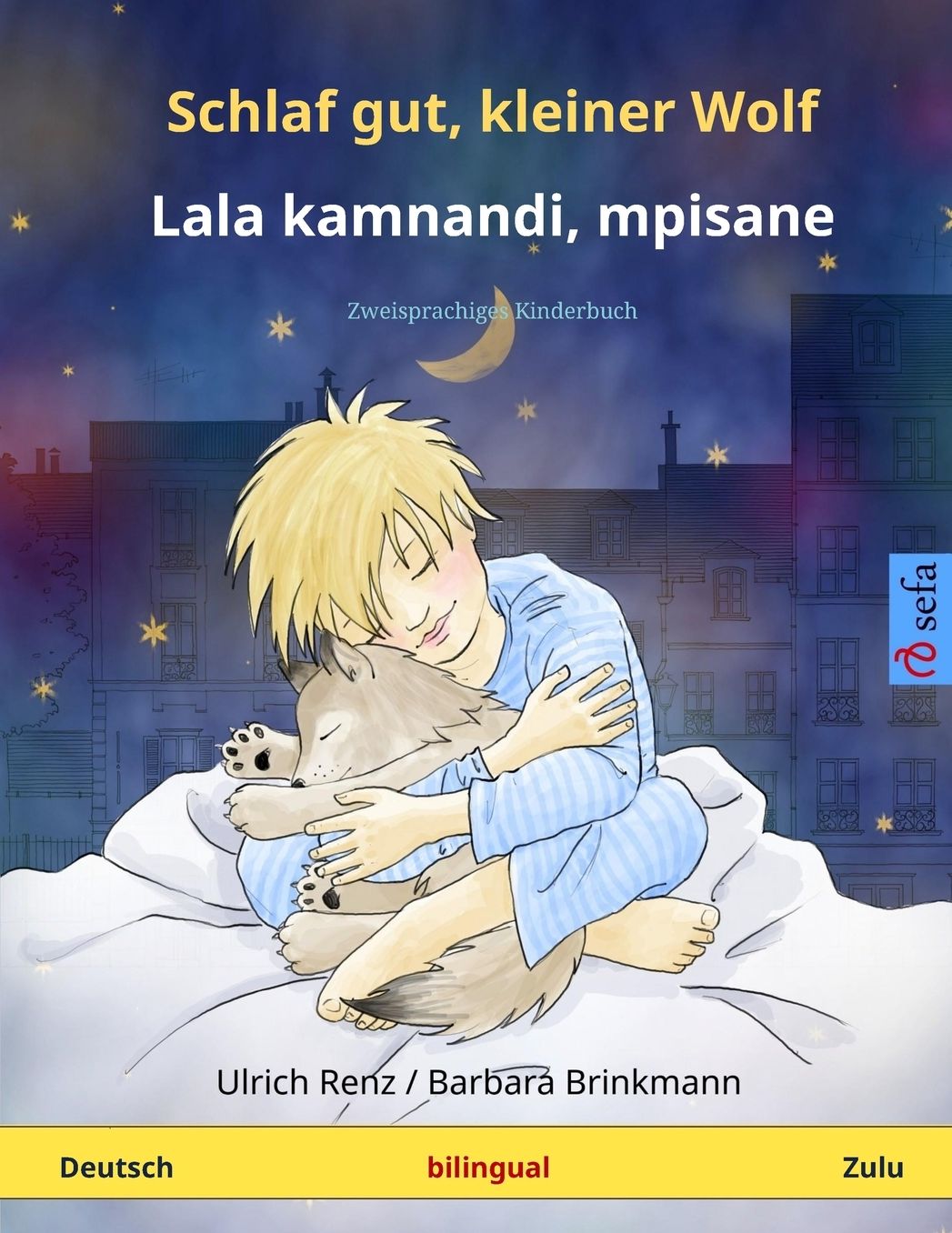 Schlaf gut, kleiner Wolf - Lala kamnandi, mpisane. Zweisprachiges Kinderbuch (Deutsch - Zulu)