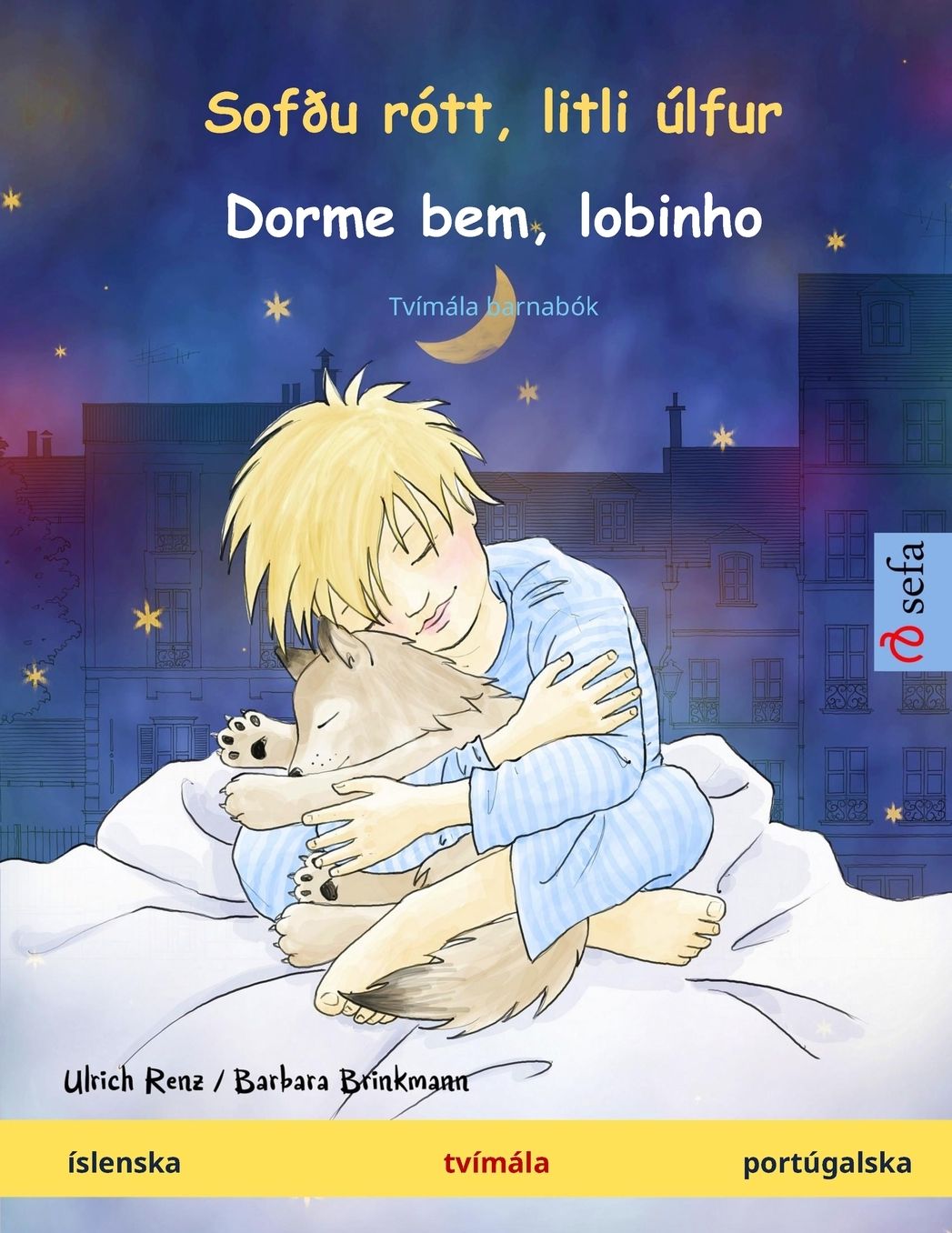 Sofðu rótt, litli úlfur - Dorme bem, lobinho. Tvímála barnabók (Íslenska - portúgalska)