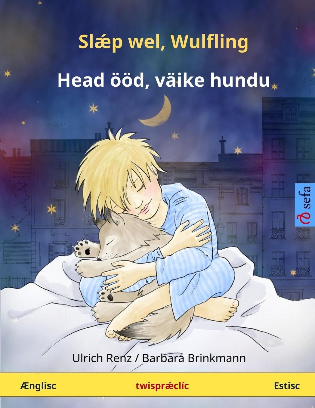 Sláep wel, Wulfling - Head ööd, väike hundu. Twispráeclíc cildrabóc (Anglisc - Estisc)