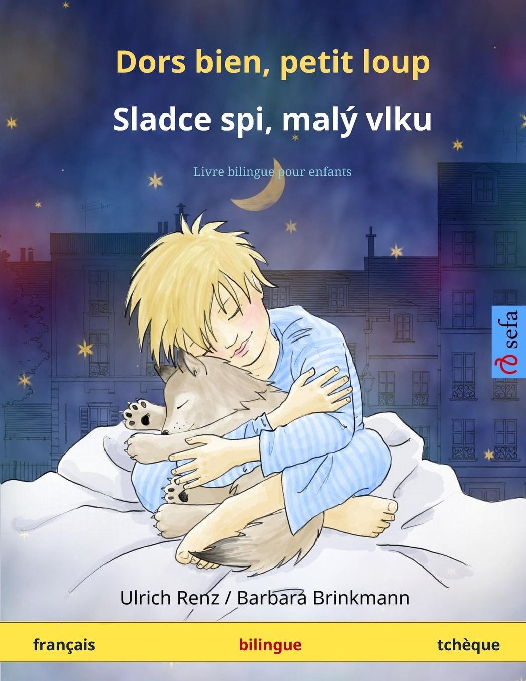Dors bien, petit loup - Sladce spi, malyacute; vlku. Livre bilingue pour enfants (franccedil;ais - tchegrave;que)
