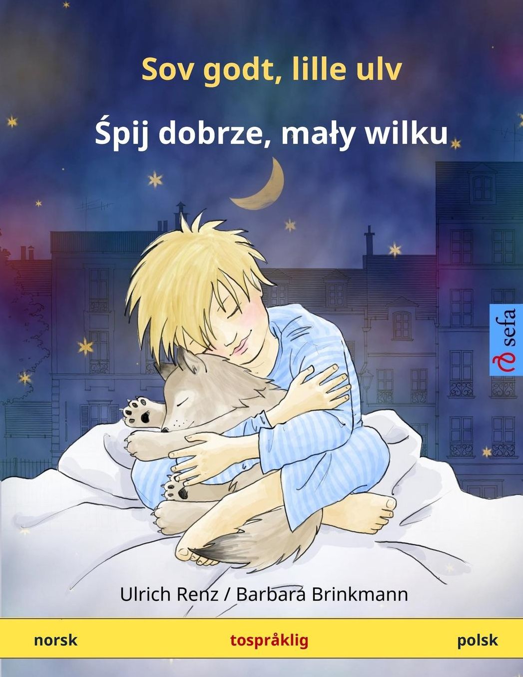 Sov godt, lille ulv. Tospråklig barnebok (norsk - polsk)