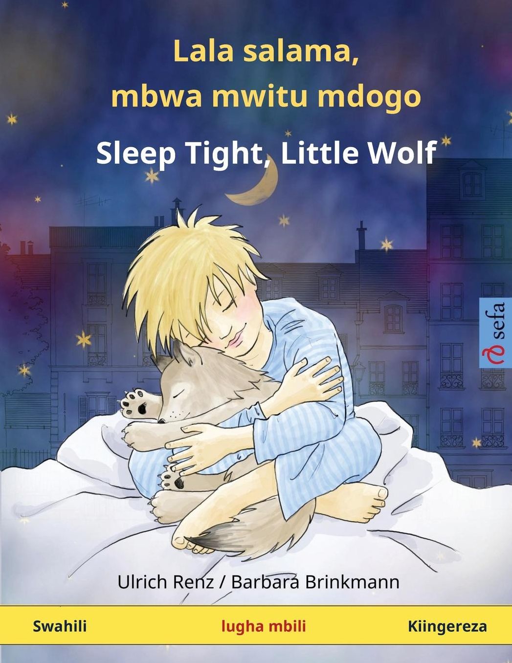 Lala salama, mbwa mwitu mdogo - Sleep Tight, Little Wolf. Bilingual Children's Book (Swahili - Kiingereza)