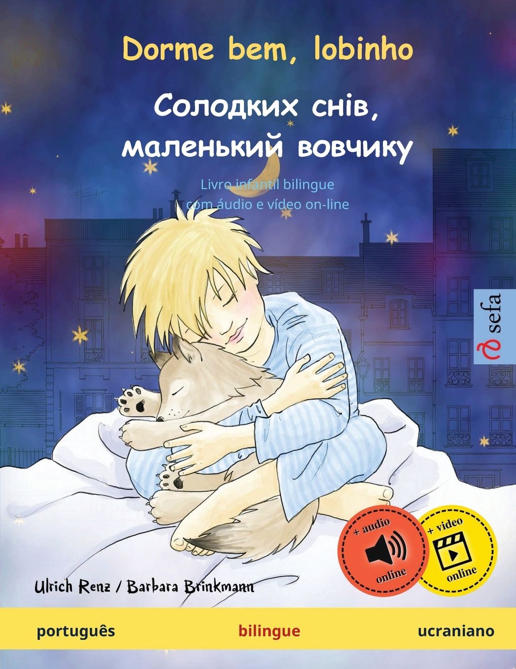 Dorme bem, lobinho - Solodkykh sniv, malen'kyy vovchyk. Livro infantil bilingue (português - ucraniano)