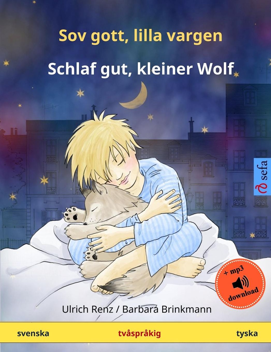 Sov gott, lilla vargen - Schlaf gut, kleiner Wolf. Tvåspråkig barnbok (svenska - tyska)