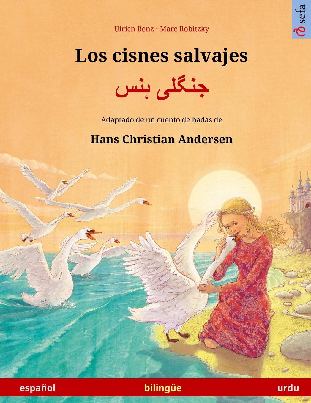 Los cisnes salvajes - Jungli hans. Libro bilingüe para niños adaptado de un cuento de hadas de Hans Christian Andersen (español - urdu)