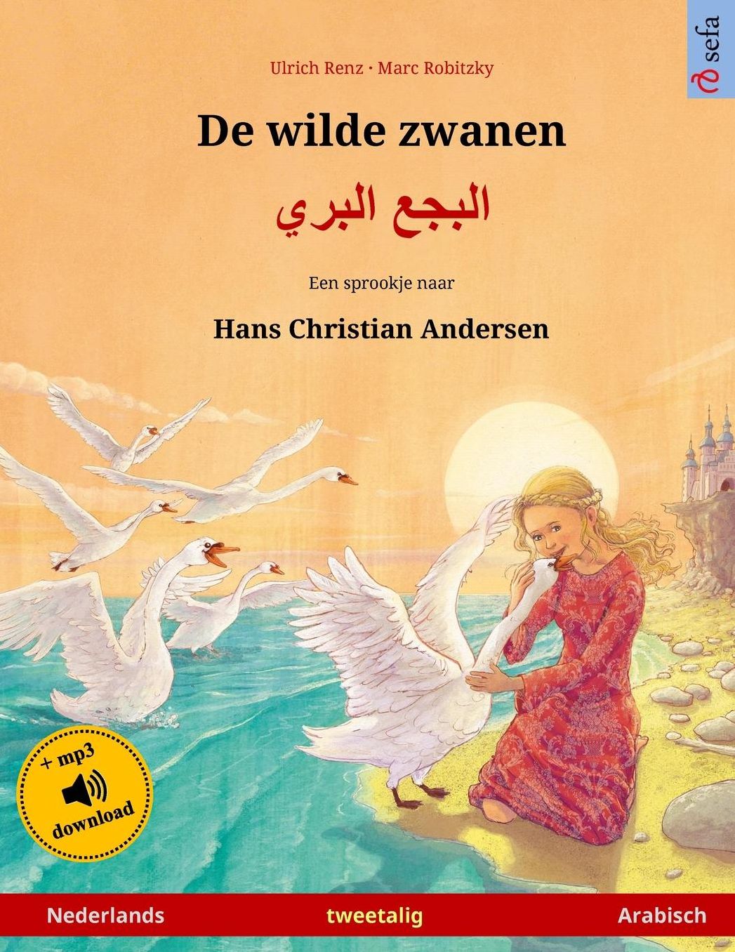 De wilde zwanen - Albagaa Albary. Tweetalig kinderboek naar een sprookje van Hans Christian Andersen (Nederlands - Arabisch)