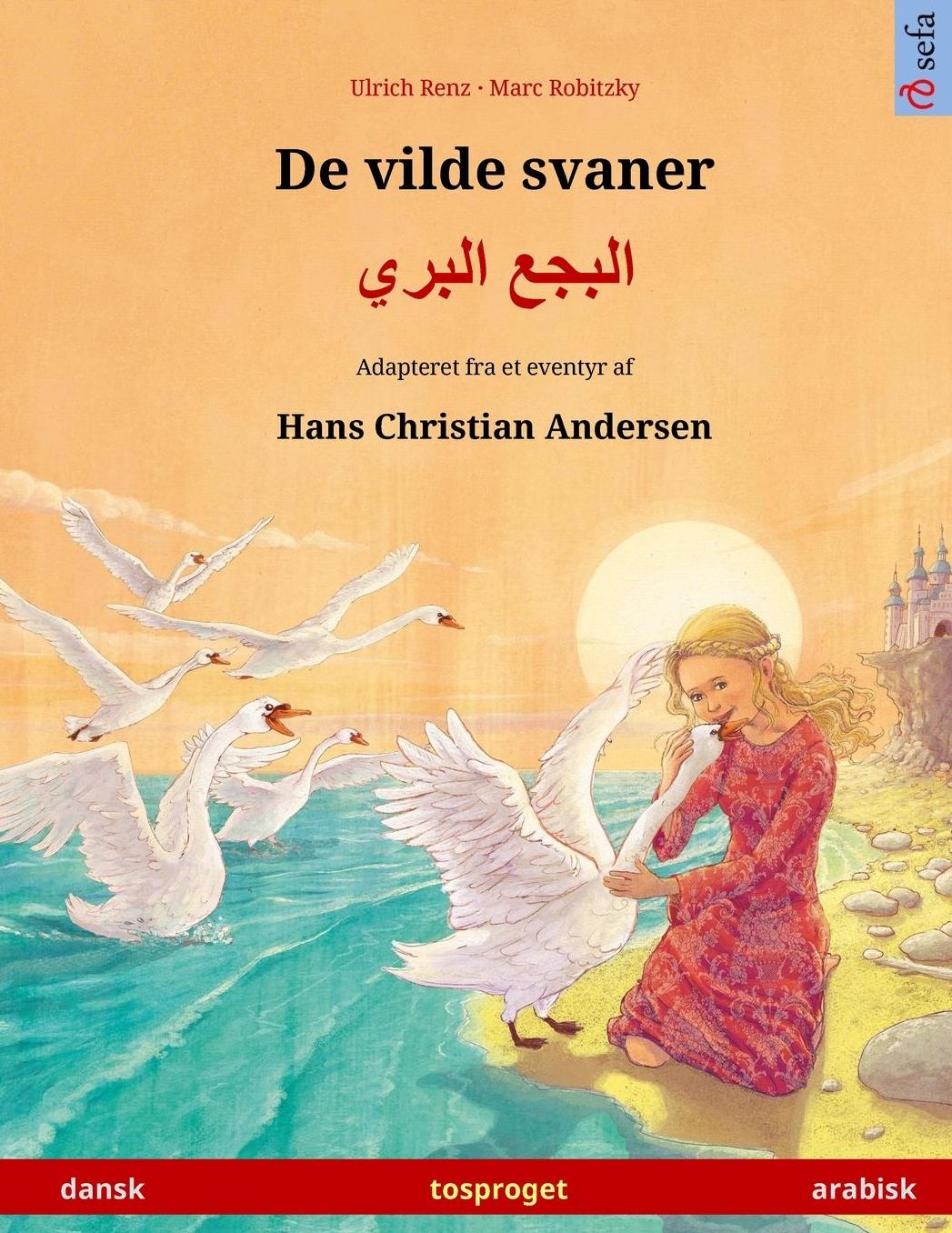 De vilde svaner - Albagaa Albary. Tosproget børnebog adapteret fra et eventyr af Hans Christian Andersen (dansk - arabisk)