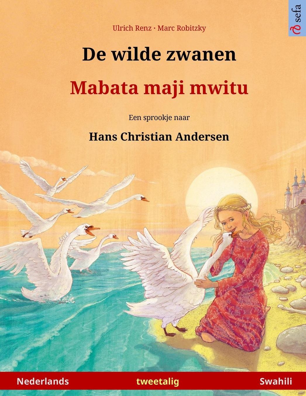 De wilde zwanen - Mabata maji mwitu. Tweetalig kinderboek naar een sprookje van Hans Christian Andersen (Nederlands - Swahili)