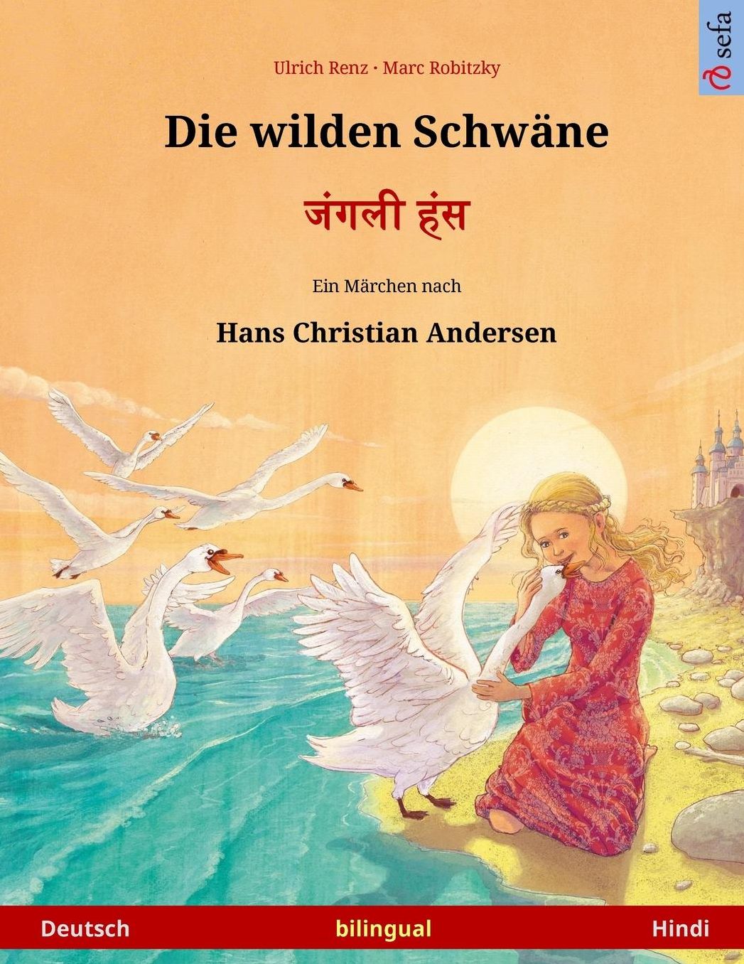 Die wilden Schwäne - Janglee hans. Zweisprachiges Kinderbuch nach einem Märchen von Hans Christian Andersen (Deutsch - Hindi)