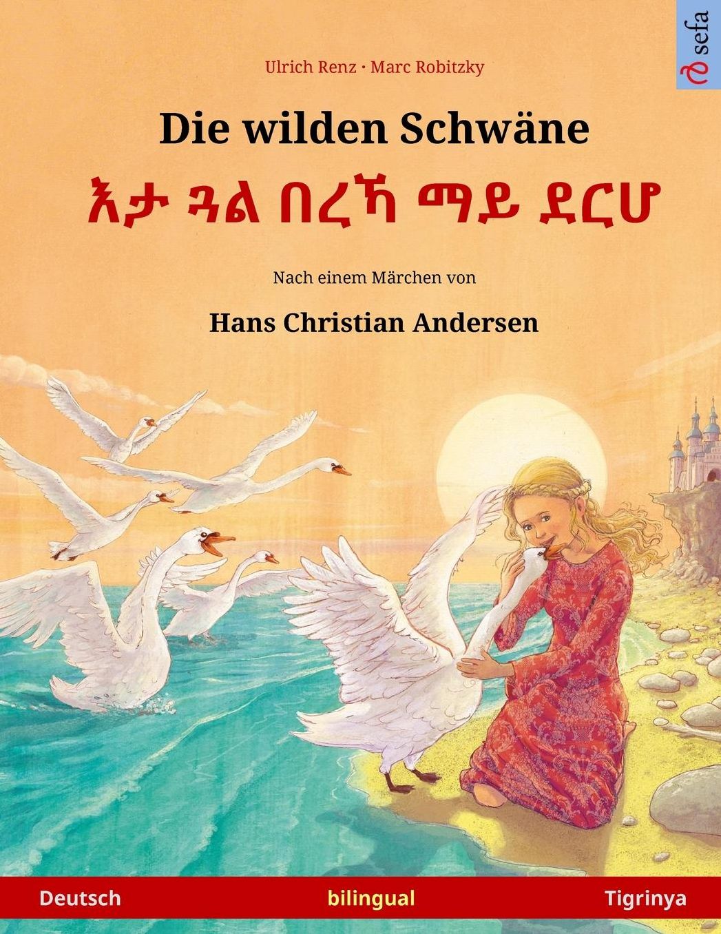 Die wilden Schwäne - Eta gwal berrekha mai derhå. Zweisprachiges Kinderbuch nach einem Märchen von Hans Christian Andersen (Deutsch - Tigrinya)