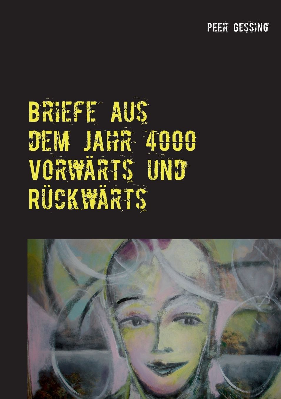 Briefe aus dem Jahr 4000: vorwärts und rückwärts