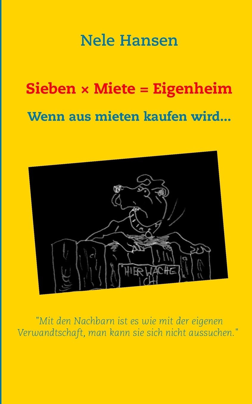 Sieben X Miete = Eigenheim