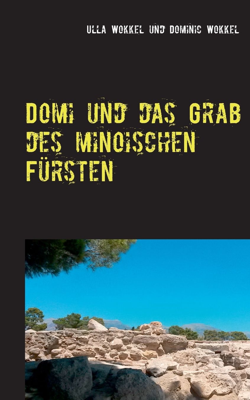 Domi und das Grab des minoischen Fürsten: Kinderabenteuer im Urlaub
