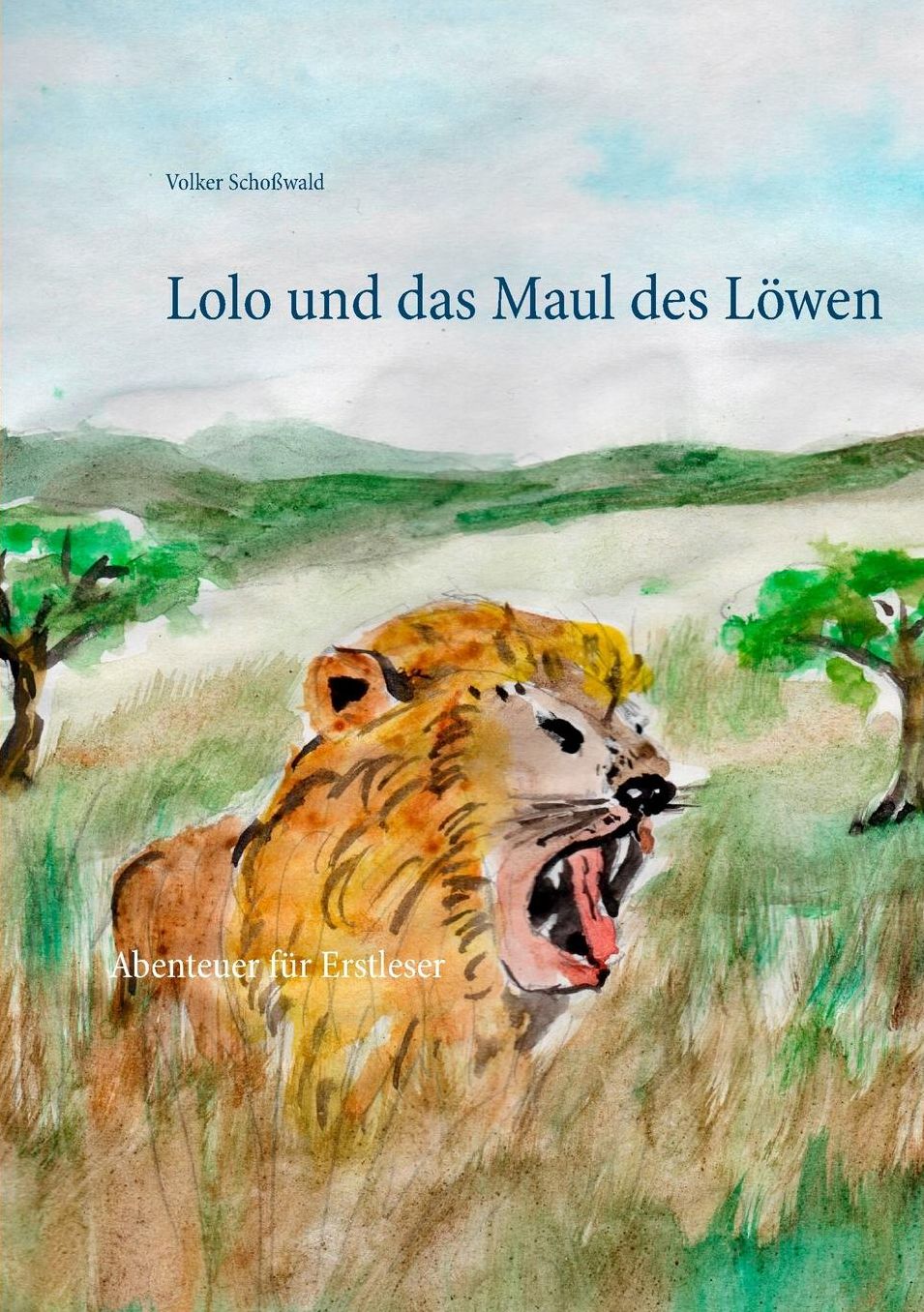 Lolo und das Maul des LÃ¶wen: Abenteuer fÃ¼r Erstleser
