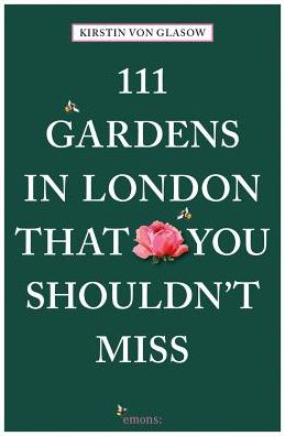 111 Gardens in London That You Shouldn't Miss