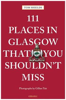 111 Places in Glasgow That You Shouldn't Miss