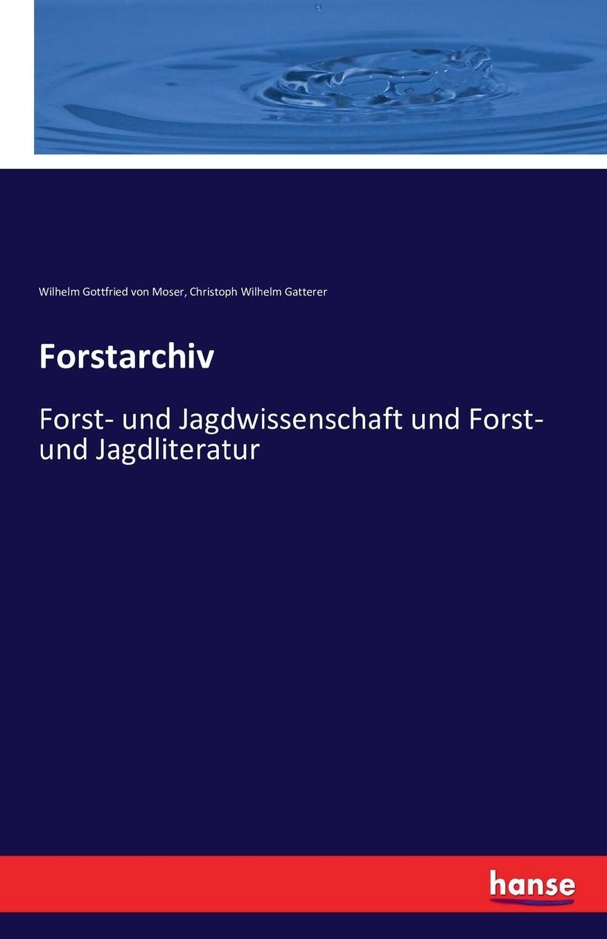 Forstarchiv: Forst- und Jagdwissenschaft und Forst- und Jagdliteratur