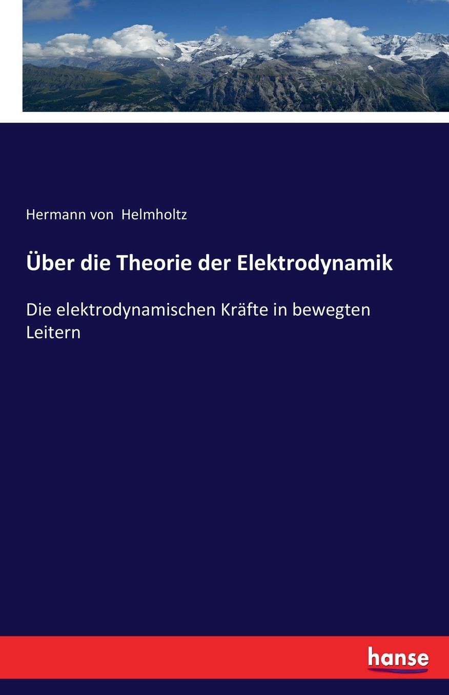Über die Theorie der Elektrodynamik: Die elektrodynamischen Kräfte in bewegten Leitern