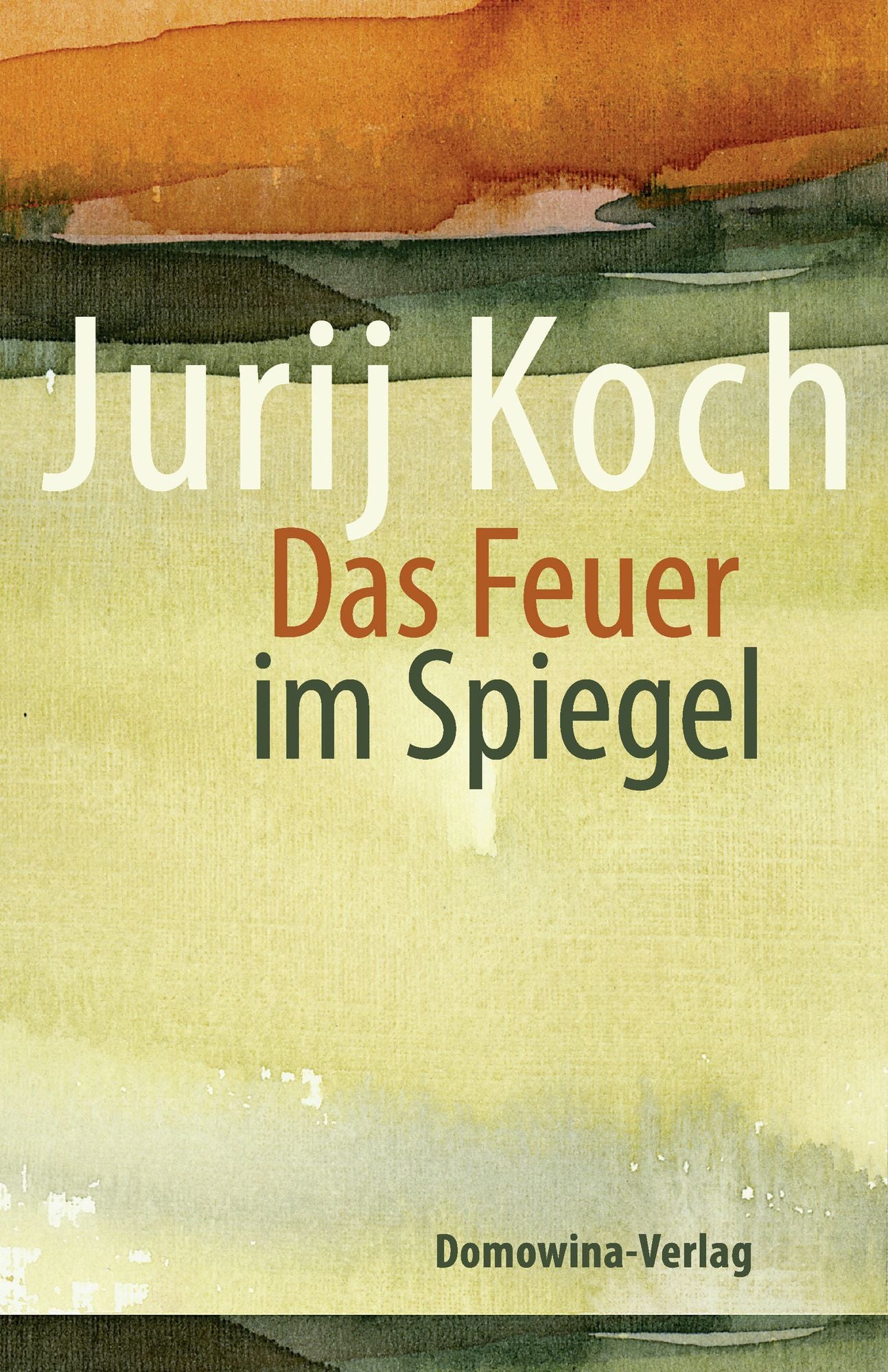 Das Feuer im Spiegel: Erinnerungen an eine Kindheit