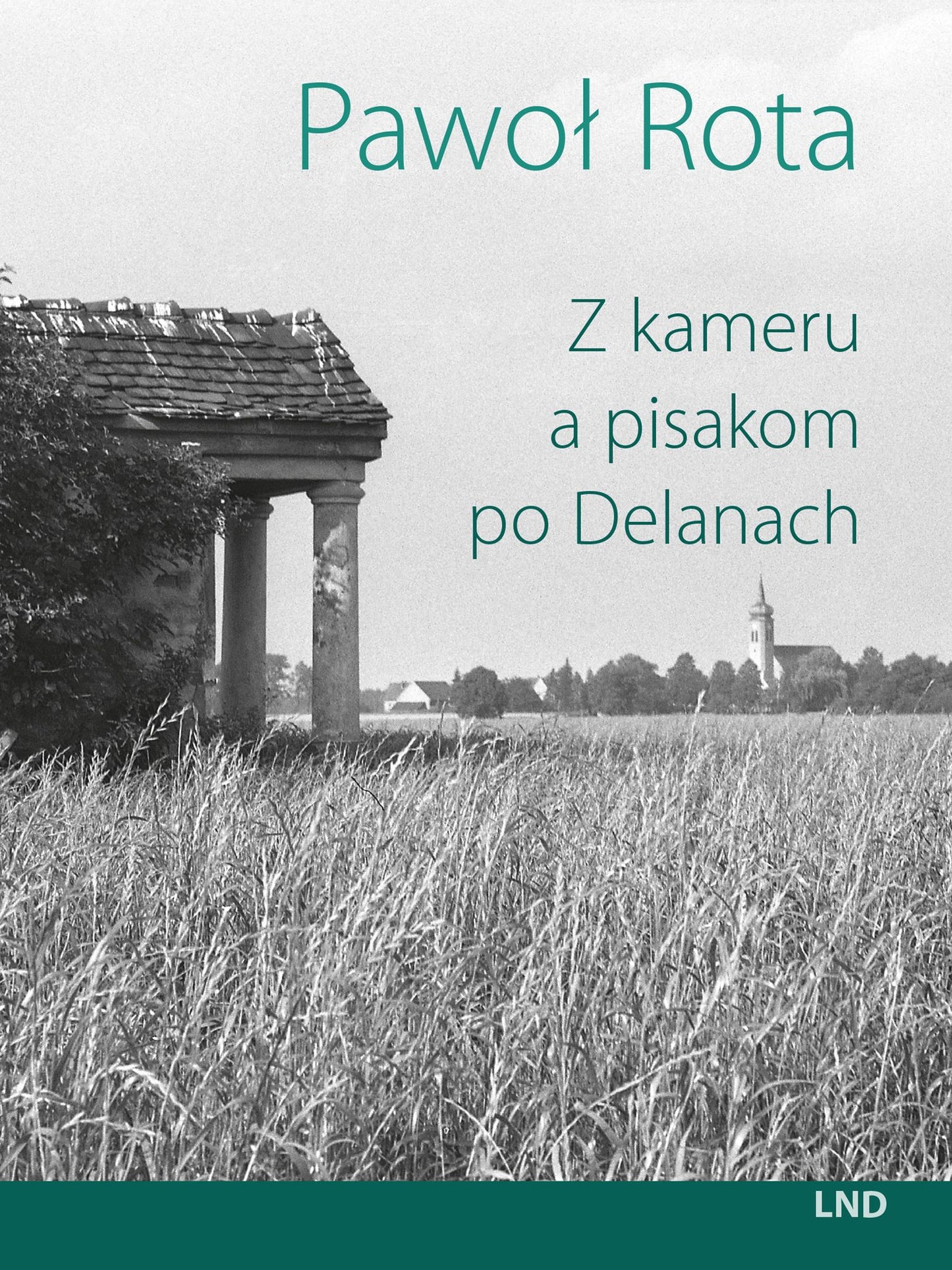 Z kameru a pisakom po Delanach