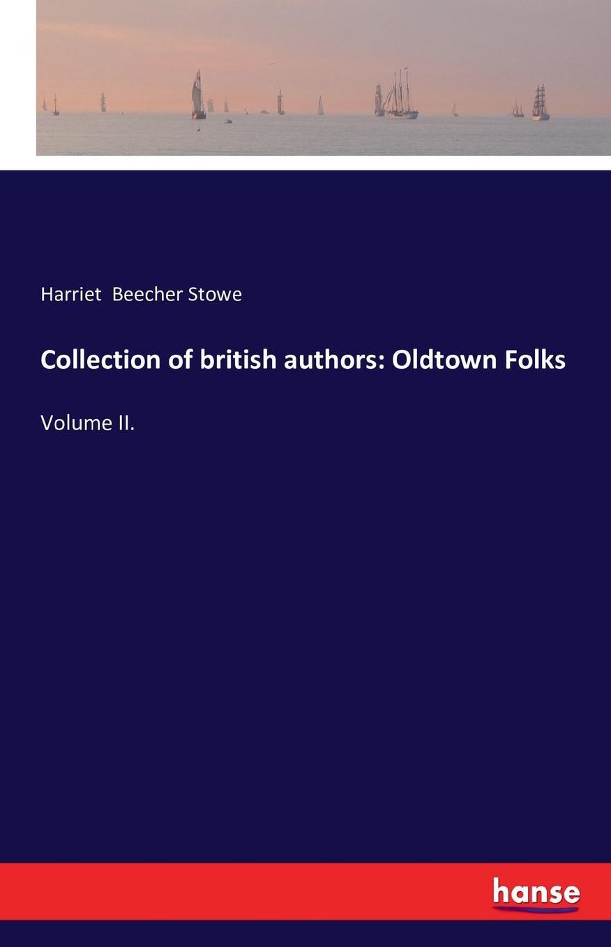 Collection of British Authors: Oldtown Folks