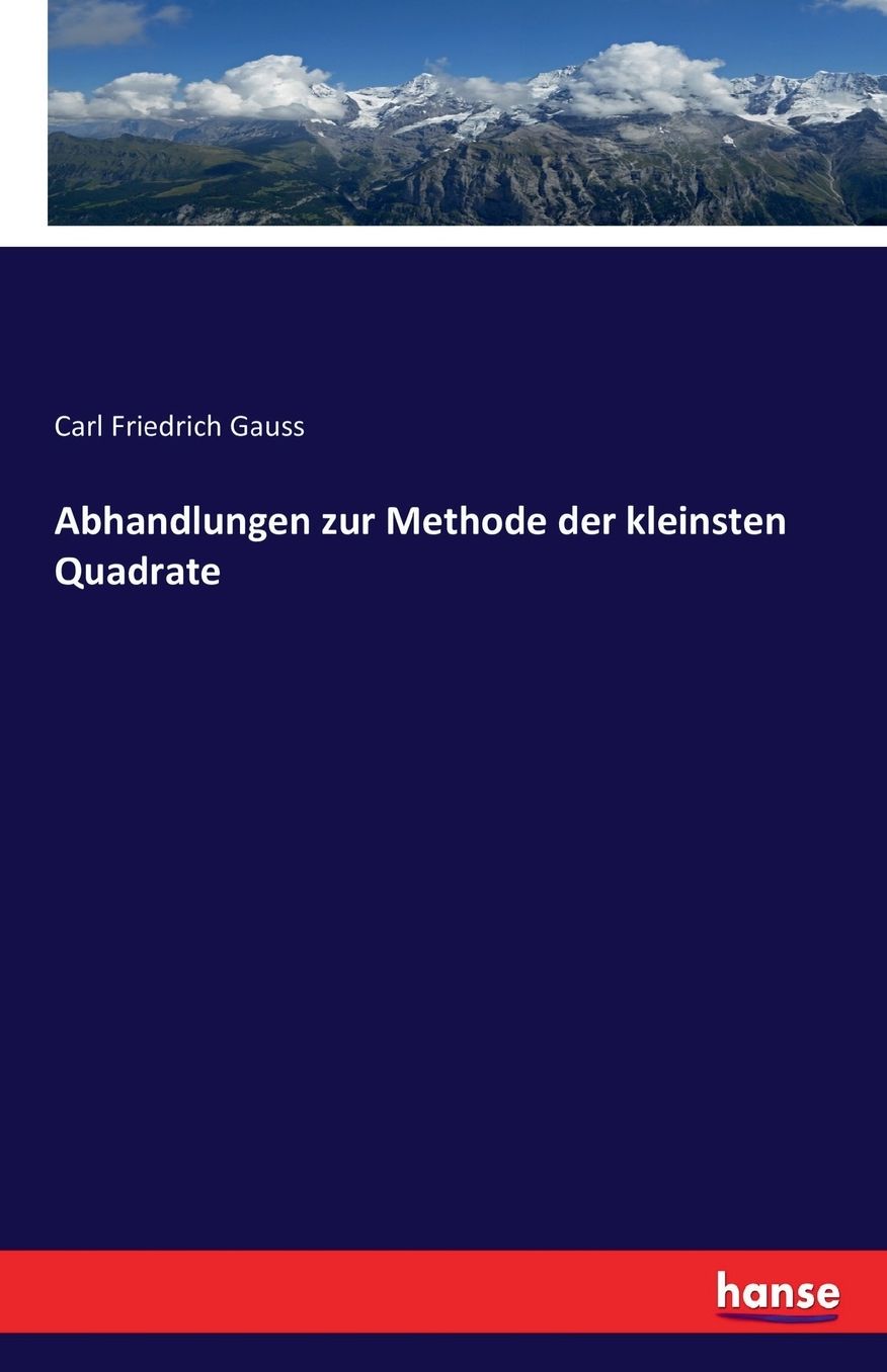 Abhandlungen Zur Methode Der Kleinsten Quadrate