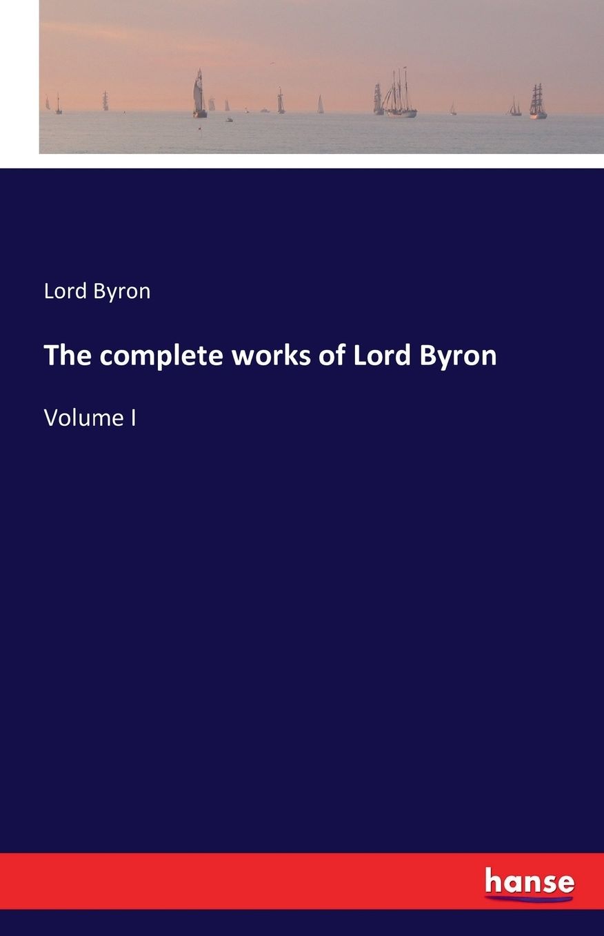 The Complete Works of Lord Byron