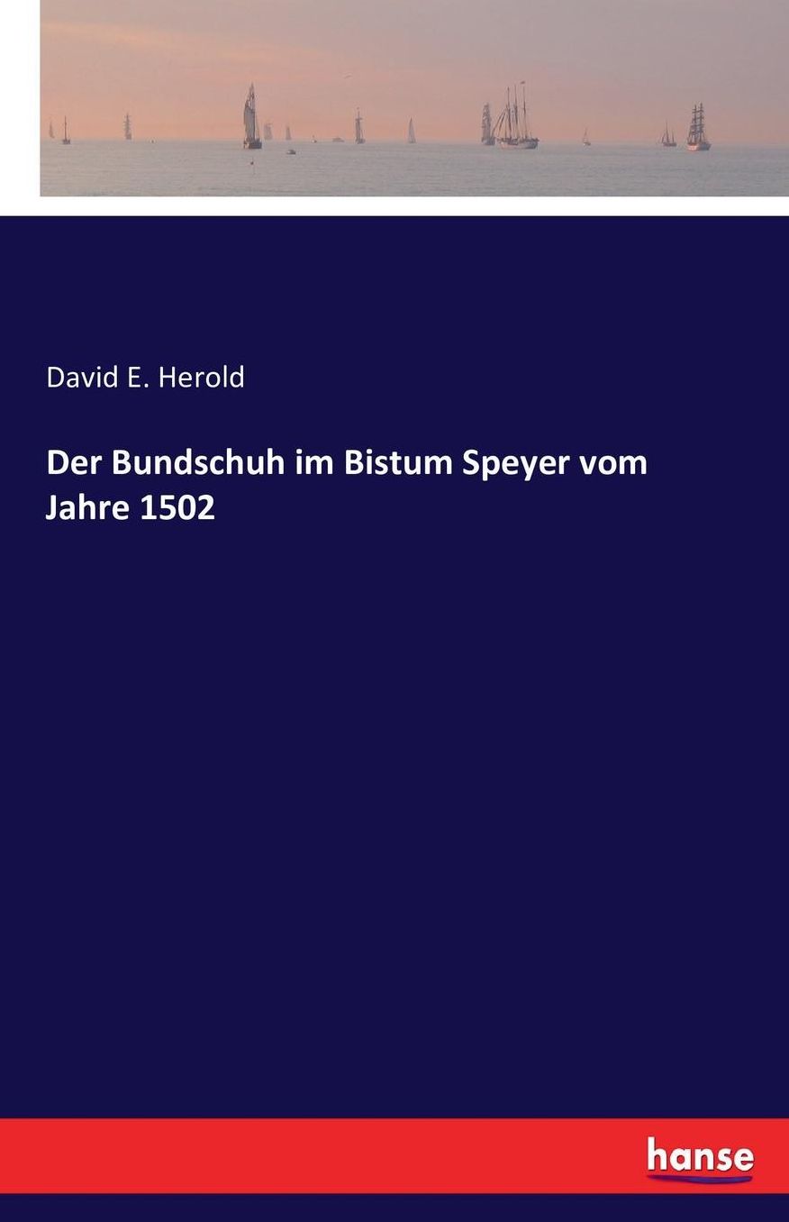 Der Bundschuh Im Bistum Speyer Vom Jahre 1502