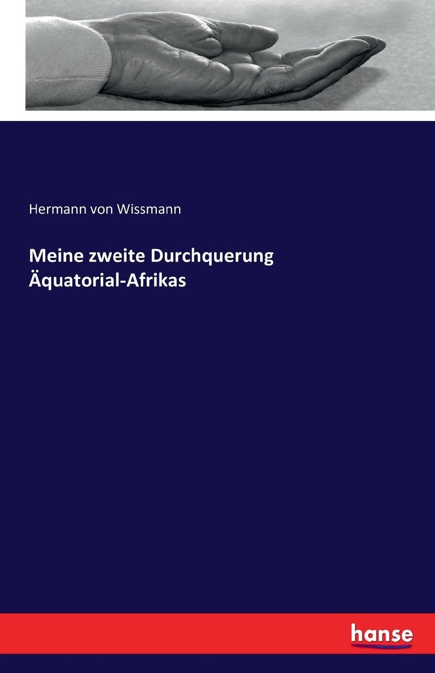 Meine Zweite Durchquerung Aquatorial-Afrikas