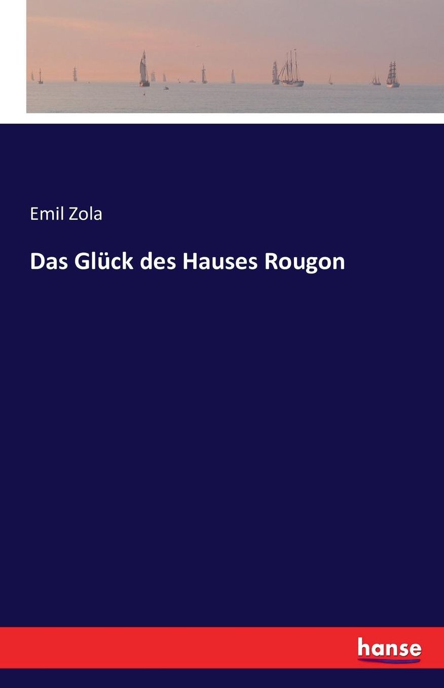 Das Gluck Des Hauses Rougon