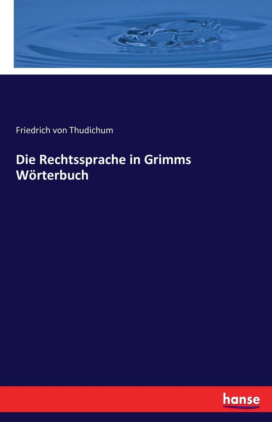 Die Rechtssprache in Grimms Worterbuch