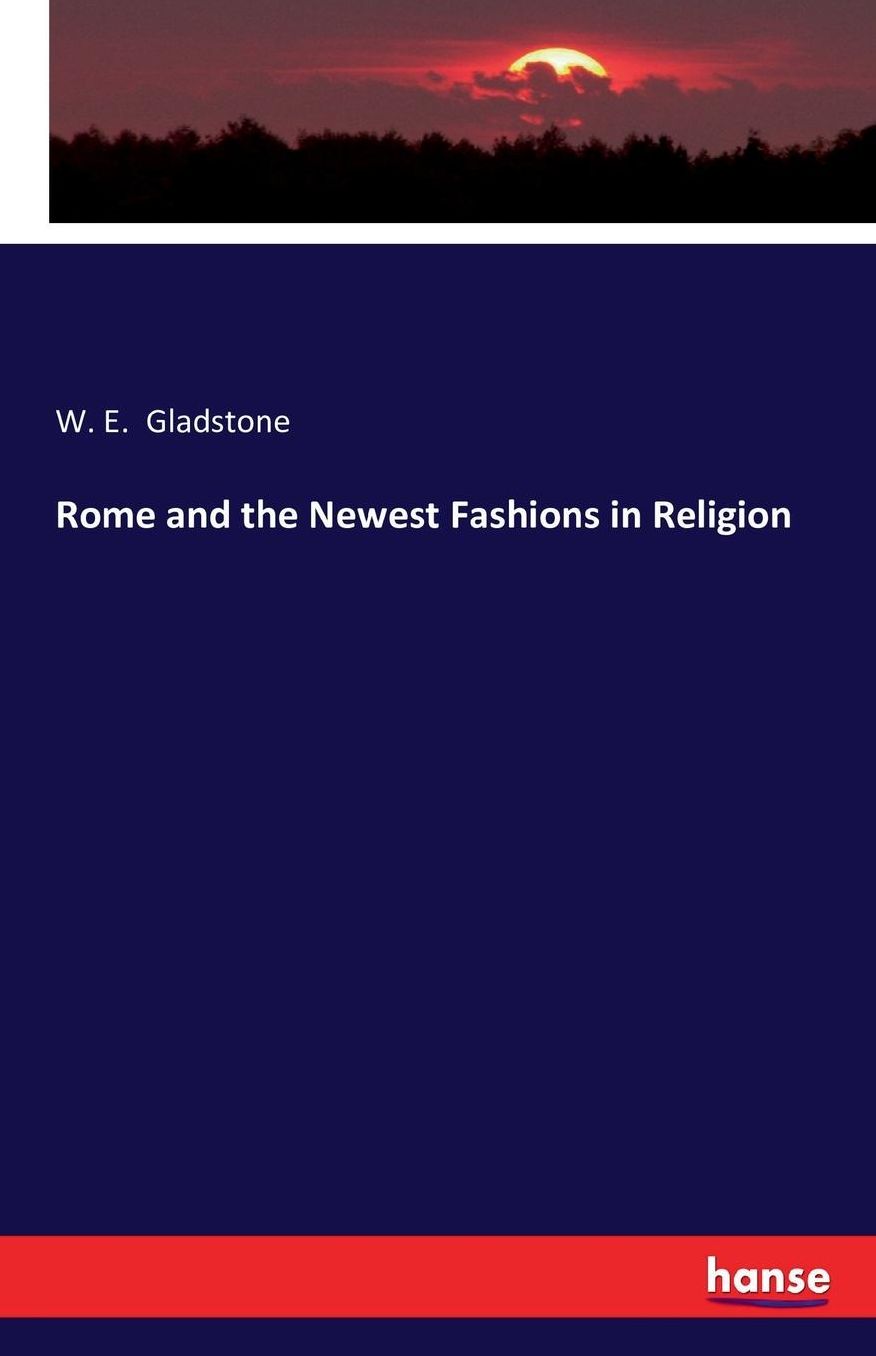 Rome and the Newest Fashions in Religion