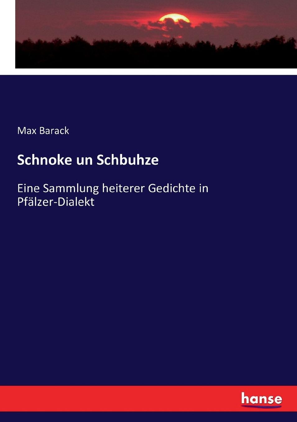 Schnoke un Schbuhze: Eine Sammlung heiterer Gedichte in Pfälzer-Dialekt