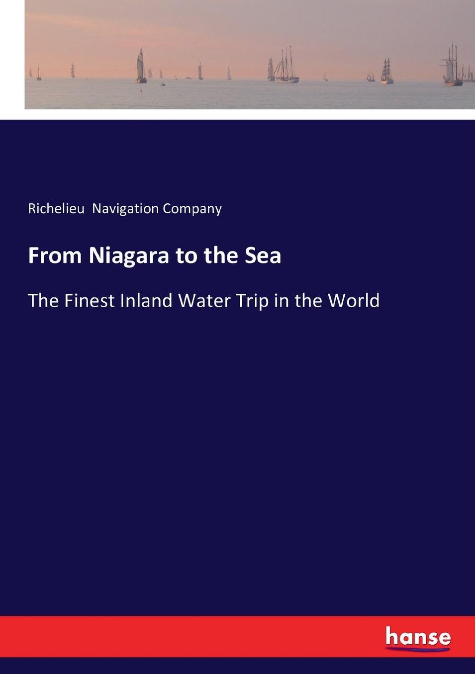 From Niagara to the Sea: The Finest Inland Water Trip in the World