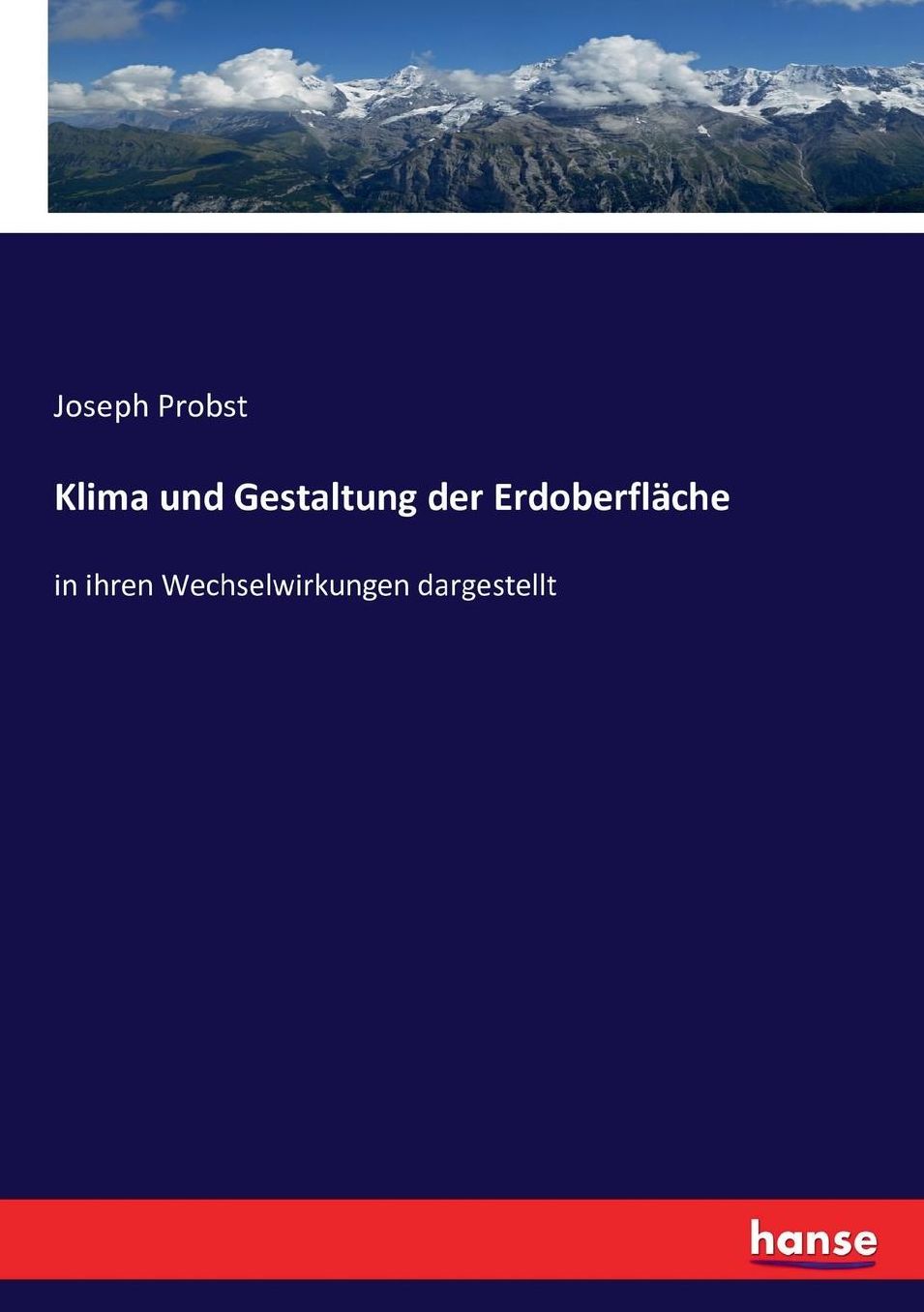 Klima und Gestaltung der Erdoberfläche: in ihren Wechselwirkungen dargestellt