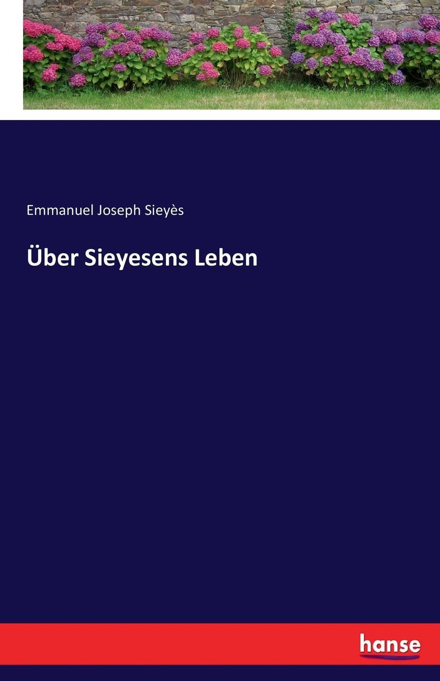 Uber Sieyesens Leben