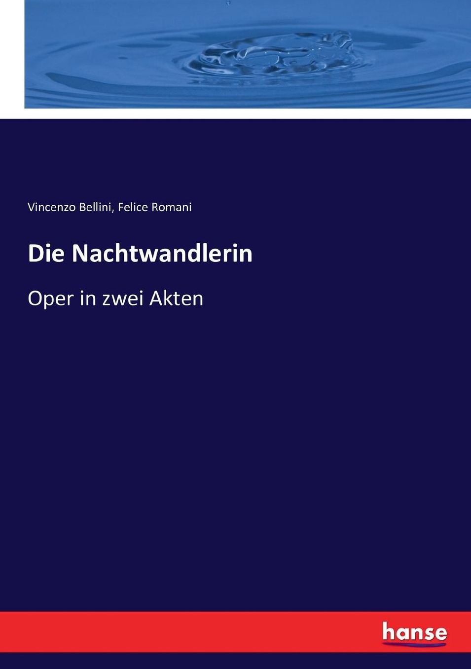 Die Nachtwandlerin: Oper in zwei Akten